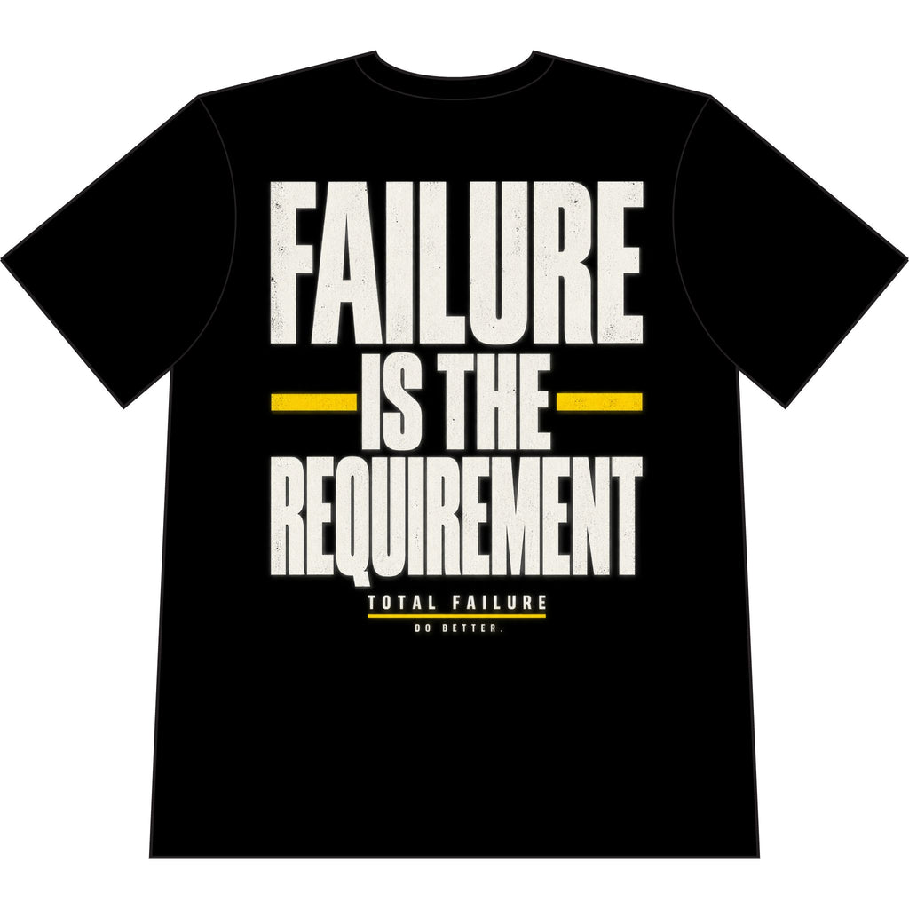 Failure Is the Requirement T-Shirt — Motivational Gym Tee