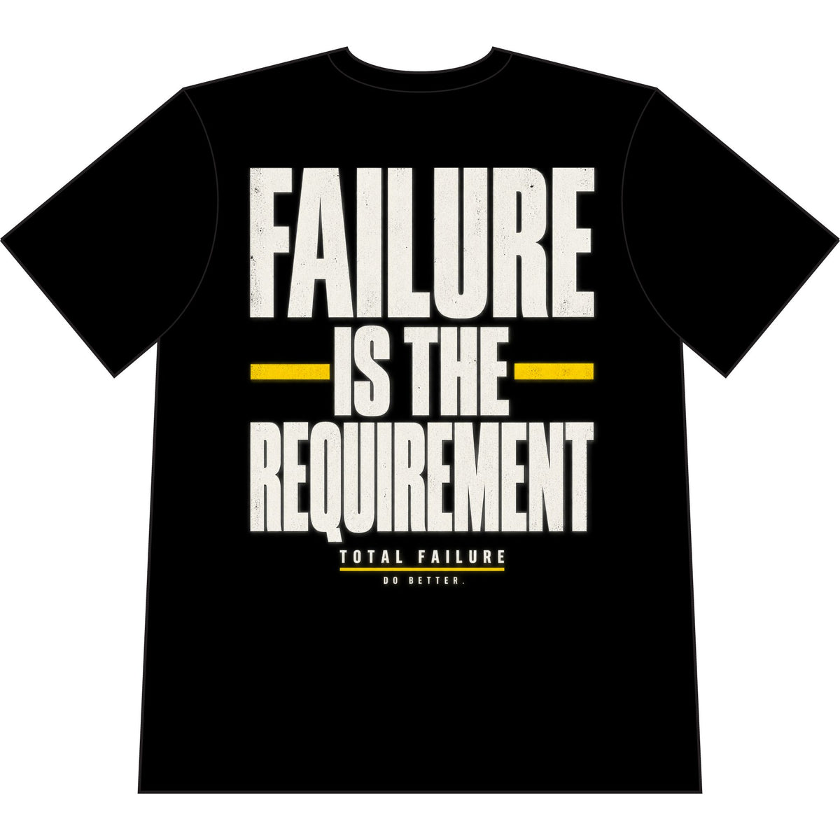 Failure Is the Requirement T-Shirt — Motivational Gym Tee