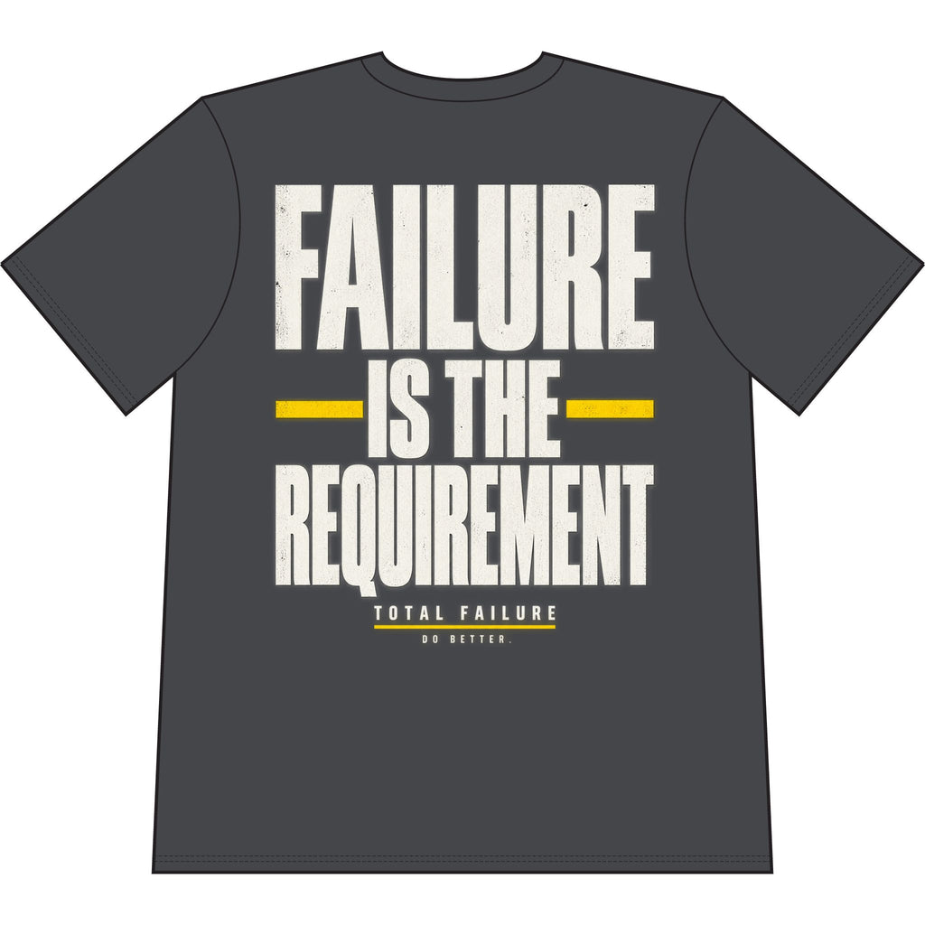 Failure Is the Requirement T-Shirt — Motivational Gym Tee