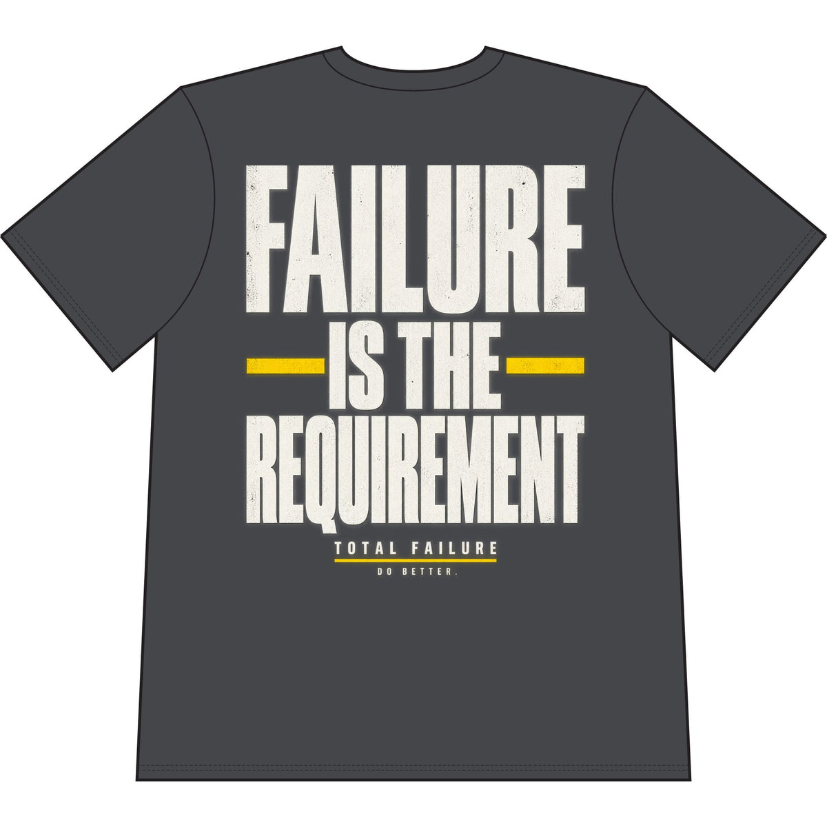 Failure Is the Requirement T-Shirt — Motivational Gym Tee